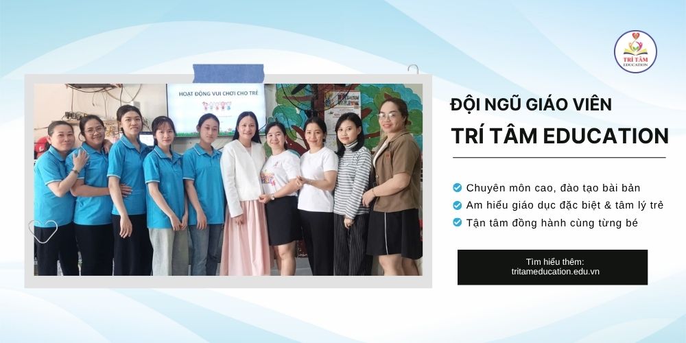 Đội ngũ giáo viên của Trí Tâm Education có chuyên môn cao, tận tâm với các em nhỏ