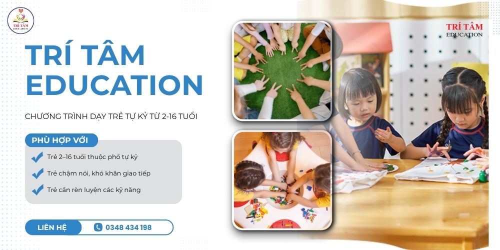 Chương trình dạy trẻ tự kỷ từ 2-16 tuổi của Trí Tâm Education