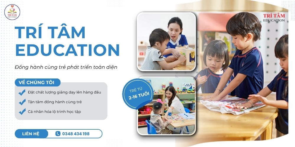 Trí Tâm Education - Đồng hành cùng trẻ phát triển toàn diện